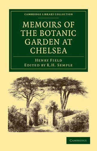 Cover image for Memoirs of the Botanic Garden at Chelsea: Belonging to the Society of Apothecaries of London