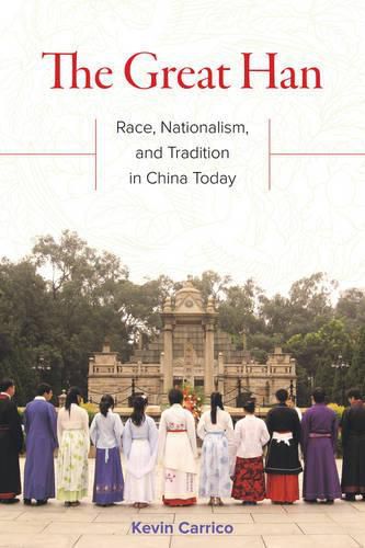 Cover image for The Great Han: Race, Nationalism, and Tradition in China Today