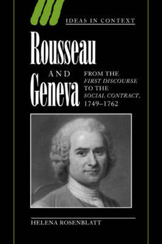 Cover image for Rousseau and Geneva: From the First Discourse to The Social Contract, 1749-1762