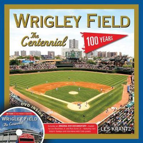 Cover image for Wrigley Field: The Centennial: 100 Years at the Friendly Confines