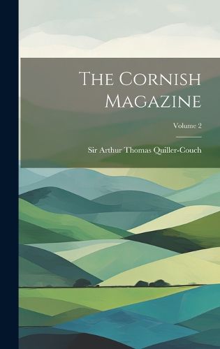 Cover image for The Cornish Magazine; Volume 2