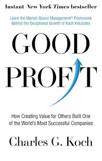 Cover image for Good Profit: How Creating Value for Others Built One of the World's Most Successful Companies