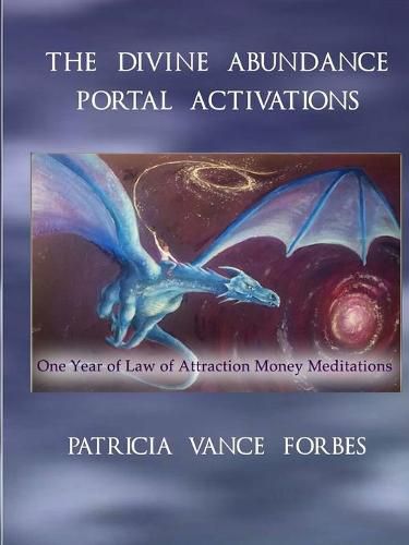 Cover image for The Divine Abundance Portal Activations: One Year of Law of Attraction Meditations