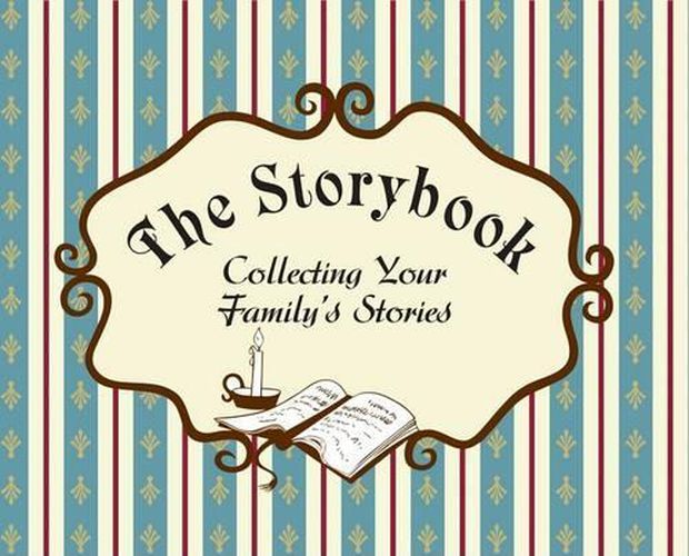 Cover image for The Storybook: Collecting Your Family's Stories