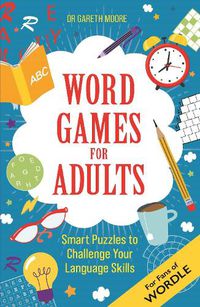 Cover image for Word Games for Adults: Smart Puzzles to Challenge Your Language Skills - For Fans of Wordle