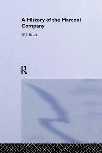 Cover image for A History of the Marconi Company 1874-1965