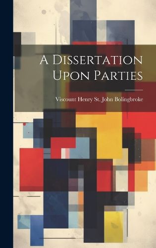 Cover image for A Dissertation Upon Parties