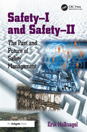 Cover image for Safety-I and Safety-II: The Past and Future of Safety Management