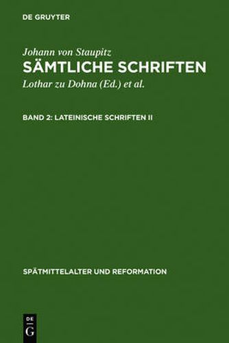 Cover image for Lateinische Schriften II: Libellus de Executione Aeternae Praedestinationis - Ein Buchlein von der entlichen Volziehung ewiger Fursehung