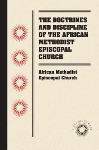 Cover image for The Doctrines and Discipline of the African Methodist Episcopal Church