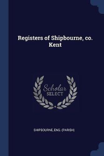 Registers of Shipbourne, Co. Kent