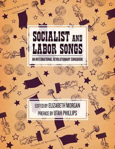 Cover image for Socialist And Labor Songs: An International Revolutionary Songbook