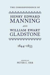 Cover image for The Correspondence of Henry Edward Manning and William Ewart Gladstone: Volume Two 1844-1853