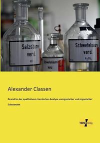 Cover image for Grundriss der qualitativen chemischen Analyse unorganischer und organischer Substanzen