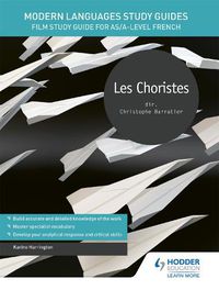 Cover image for Modern Languages Study Guides: Les choristes: Film Study Guide for AS/A-level French