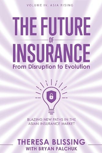 The Future of Insurance, Volume IV. Asia Rising