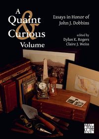 Cover image for A Quaint & Curious Volume: Essays in Honor of John J. Dobbins