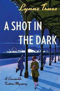 Cover image for A Shot in the Dark: A Constable Twitten Mystery
