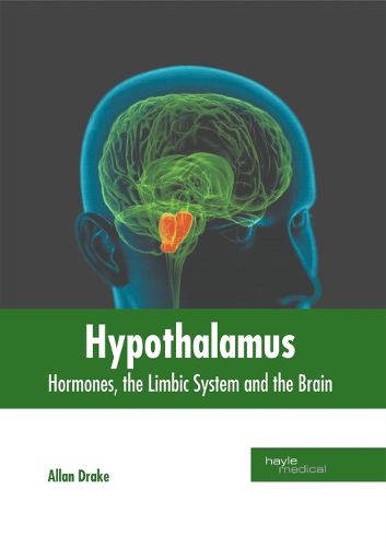 Cover image for Hypothalamus: Hormones, the Limbic System and the Brain