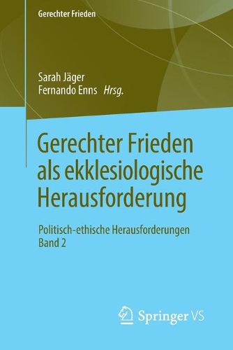 Gerechter Frieden als ekklesiologische Herausforderung: Politisch-ethische Herausforderungen * Band 2