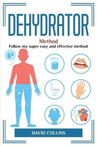 Cover image for Dehydrator Method: Follow my super easy and effective method