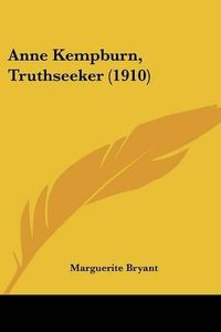 Cover image for Anne Kempburn, Truthseeker (1910)