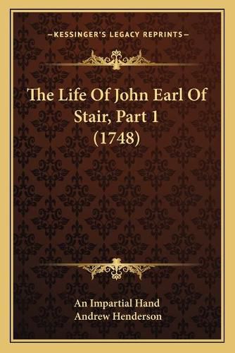 Cover image for The Life of John Earl of Stair, Part 1 (1748)