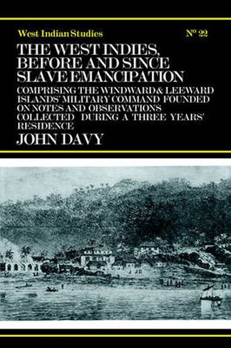 Cover image for The West Indies before and Since Slave Emancipation: Comprising the Windward and Leeward Islands' Military Command Founded on Notes and Observations Collected During a Three Years Residence