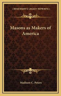 Cover image for Masons as Makers of America