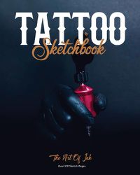 Cover image for Tattoo Sketchbook: Artist Can Sketch Designs, Record Art Placement, Palette, Design & Details Pad, Notebook, Gift, Drawing Book