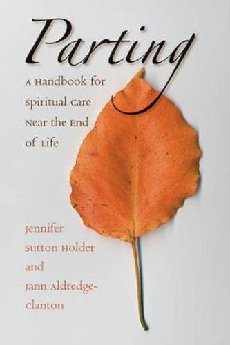 Cover image for Parting: A Handbook for Spiritual Care Near the End of Life