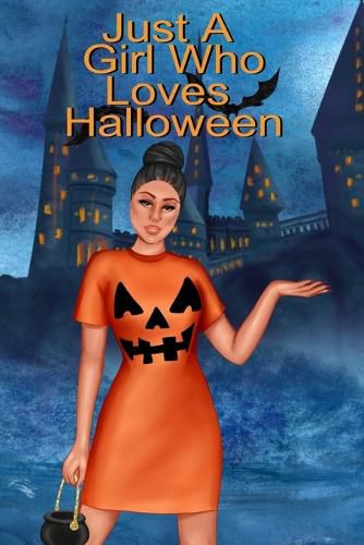 Cover image for Just A Girl Who Loves Halloween