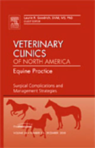 Cover image for Surgical Complications and Management Strategies, An issue of Veterinary Clinics: Equine Practice