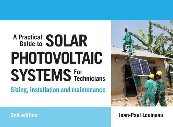 Cover image for A Practical Guide to Solar Photovoltaic Systems for Technicians: Sizing, Installation and Maintenance