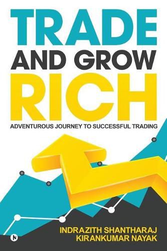 Cover image for Trade and Grow Rich: Adventurous Journey to Successful trading