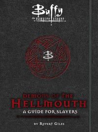Cover image for Buffy the Vampire Slayer: Demons of the Hellmouth: A Guide for Slayers