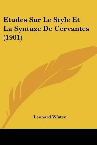 Cover image for Etudes Sur Le Style Et La Syntaxe de Cervantes (1901)