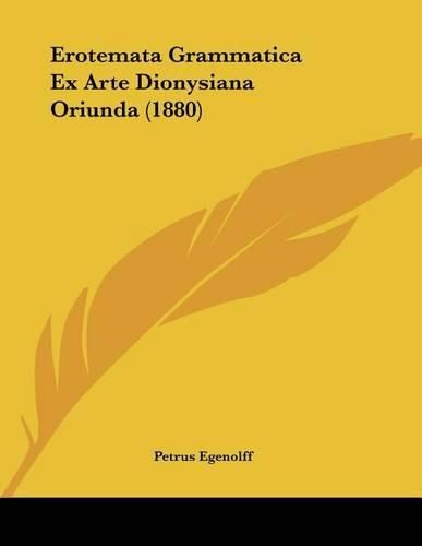 Cover image for Erotemata Grammatica Ex Arte Dionysiana Oriunda (1880)