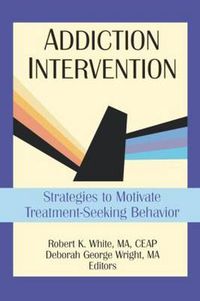 Cover image for Addiction Intervention: Strategies to Motivate Treatment-Seeking Behavior