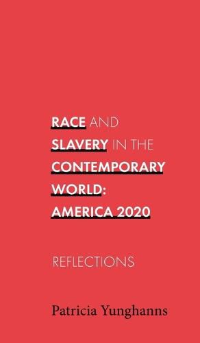 Cover image for Race and Slavery in the Contemporary World: America 2020
