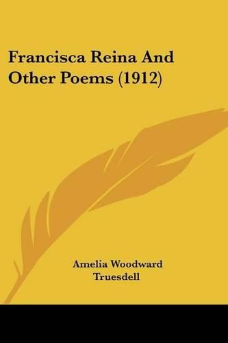 Cover image for Francisca Reina and Other Poems (1912)