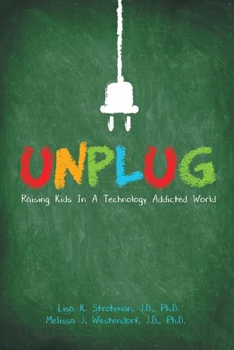 Cover image for Unplug: Raising Kids In a Technology Addicted World