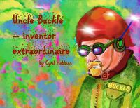 Cover image for Uncle Buckle - inventor extraordinaire