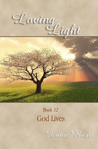 Cover image for Loving Light Book 12, God Lives