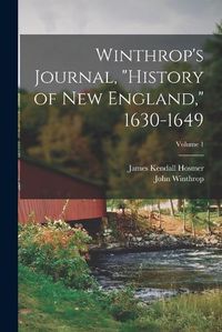 Cover image for Winthrop's Journal, "History of New England," 1630-1649; Volume 1