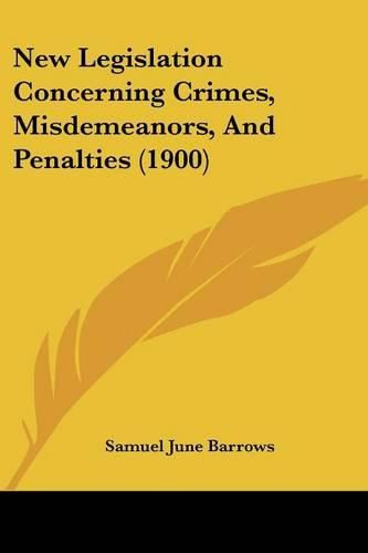 Cover image for New Legislation Concerning Crimes, Misdemeanors, and Penalties (1900)