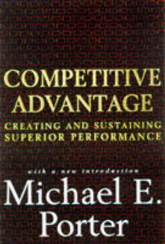 Cover image for Competitive Advantage: Creating and Sustaining Superior Performance