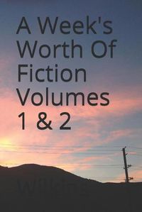 Cover image for A Week's Worth of Fiction