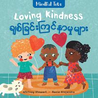 Cover image for Mindful Tots: Loving Kindness (Bilingual Burmese & English)