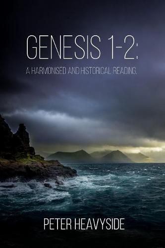 Cover image for Genesis 1-2: a harmonised and historical reading